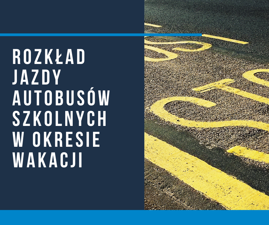 Powiększ baner Rozkład jazdy autobusów szkolnych w okresie wakacji