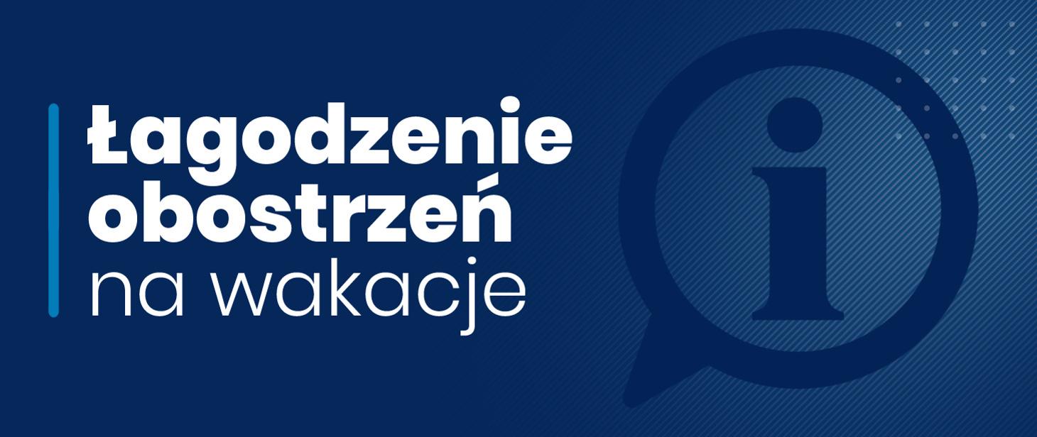 Granatowa grafika: łagodzenie obostrzeń na wakacje