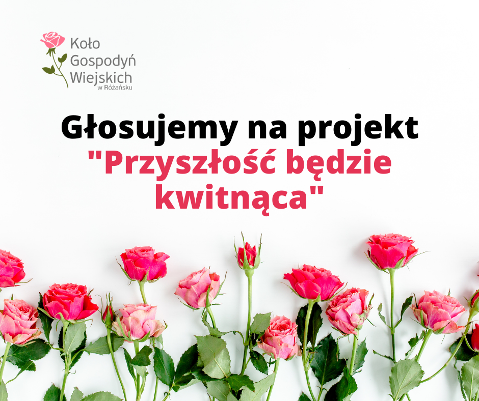 Powiększ baner. Róże i napis głosujemy na projekt przyszłość będzie kwitnąca
