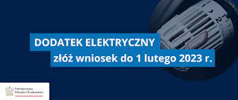 Powiększ grafikę. Napis dodatek elektryczny złóż wniosek do 1 lutego 2023 r.