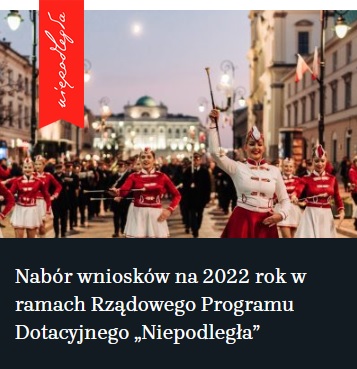 Powiększ grafikę nabór wnisoków na 2022 rok w ramach rządowego programu niepodległa
